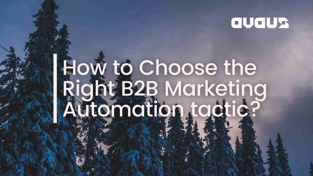 How to Choose the Right B2B Marketing Automation Tactic?