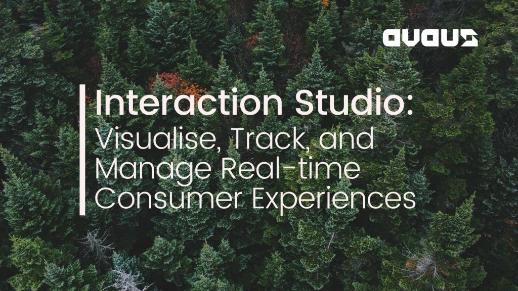 Interaction Studio: Visualise, Track, and Manage Real-time Consumer Experiences