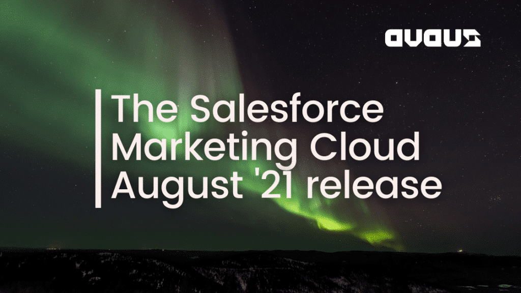 The Salesforce Marketing Cloud August ’21 release