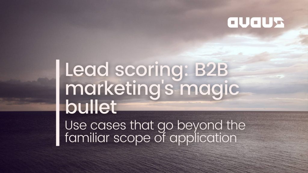 Lead Scoring: B2B Marketing’s Magic Bullet (Part1)