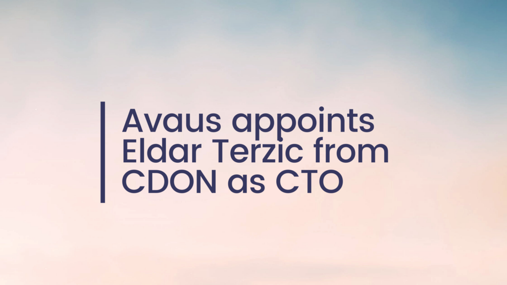 Avaus appoints Eldar Terzic from CDON as CTO – strengthening focus on technical solution development