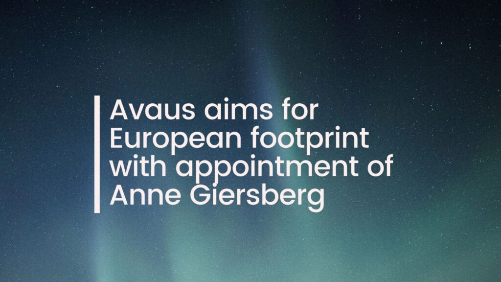 Avaus aims for European footprint – strengthens focus on brand and comms with appointment of Anne Giersberg